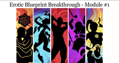 Erotic Blueprint Breakthrough - Module 1 v3